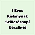 1 éves kislánynak születésnapi köszöntő