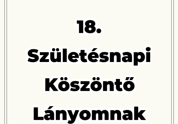 18. születésnapi köszöntő lányomnak