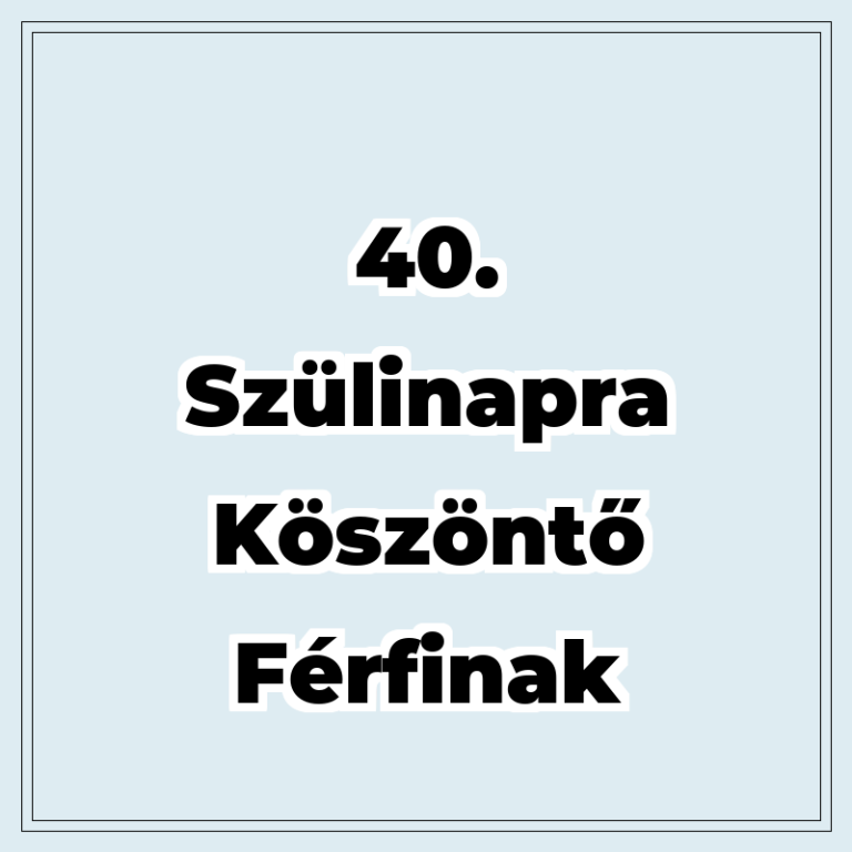40. szülinapra köszöntő férfinak