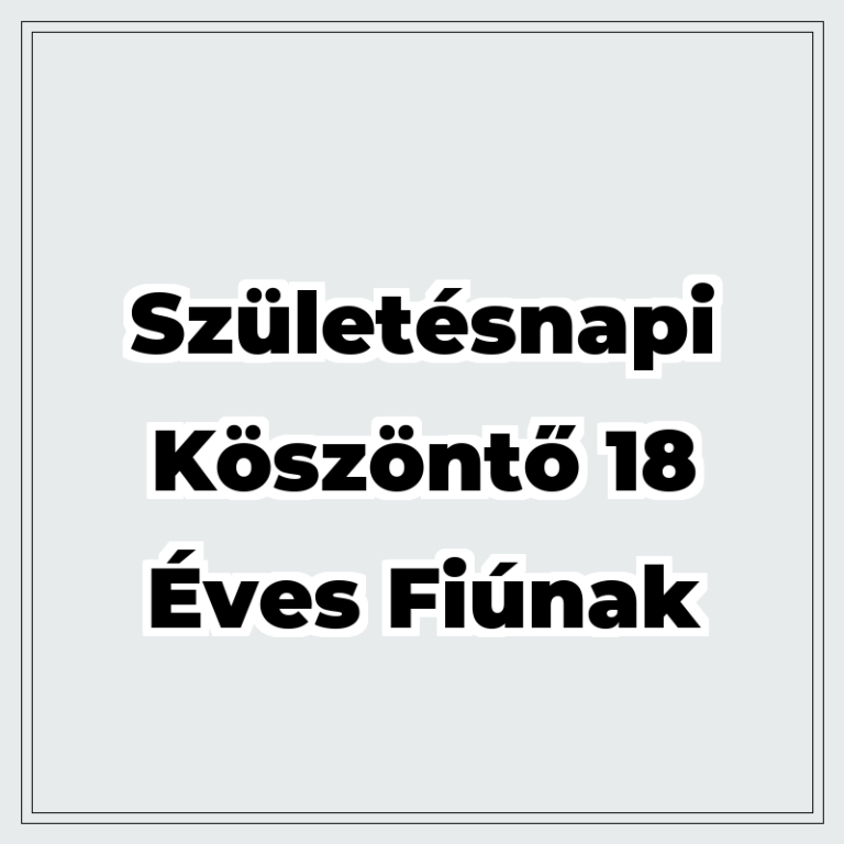 50 Születésnapi köszöntő 18 éves fiúnak