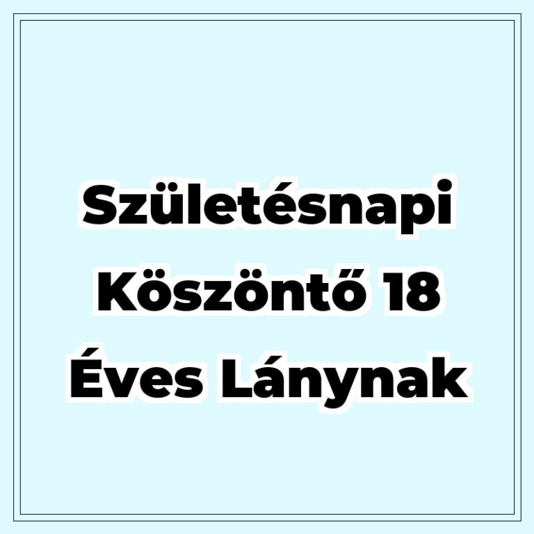 50 Születésnapi köszöntő 18 éves lánynak