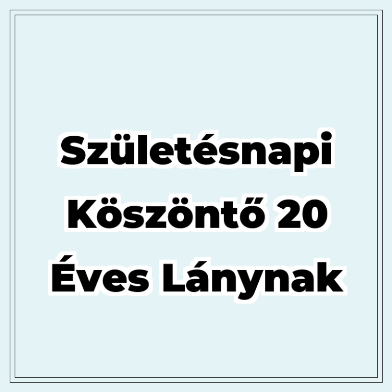 50 Születésnapi köszöntő 20 éves lánynak