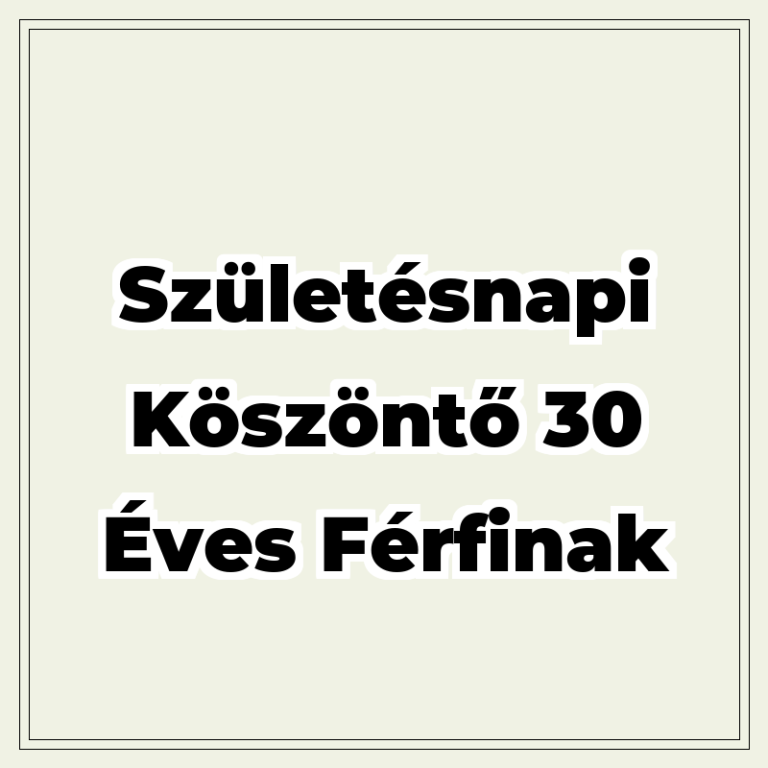 50 Születésnapi köszöntő 30 éves férfinak