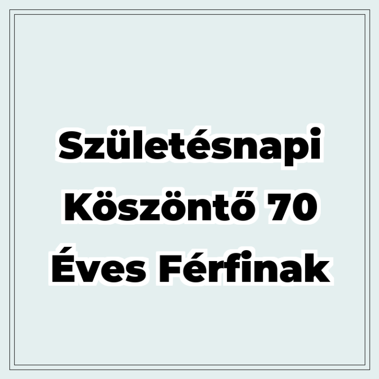 50 Születésnapi köszöntő 70 éves férfinak