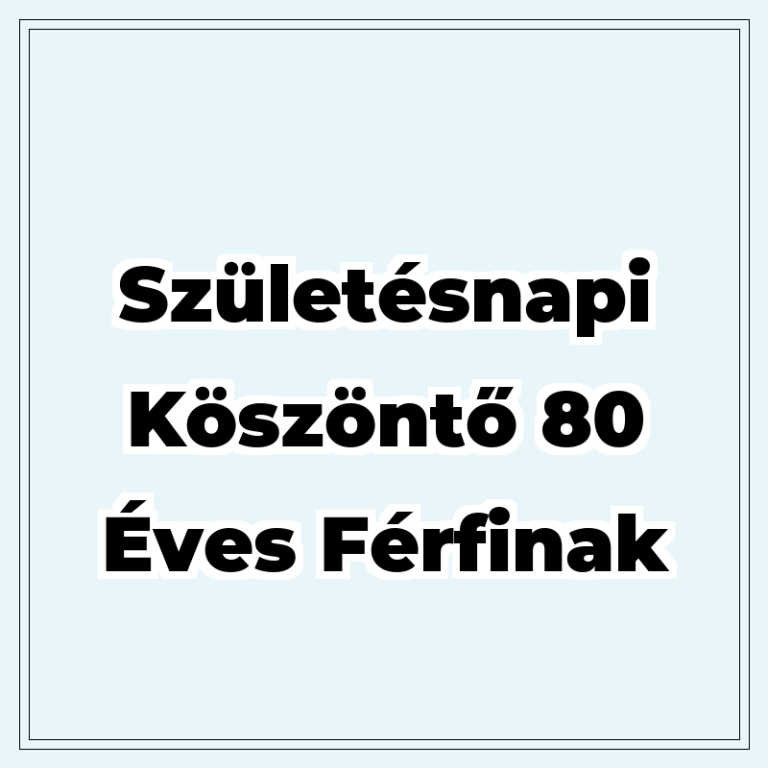 50 Születésnapi köszöntő 80 éves férfinak