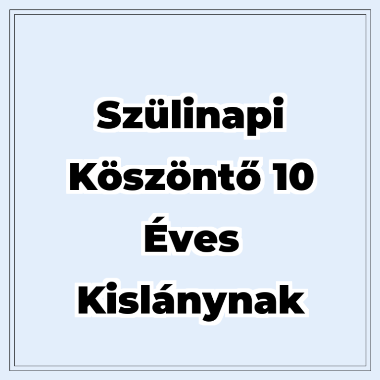 50 Szülinapi köszöntő 10 éves kislánynak