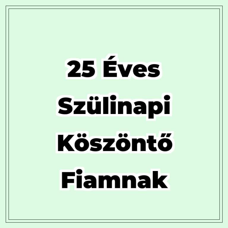 50 darab 25 éves szülinapi köszöntő fiamnak