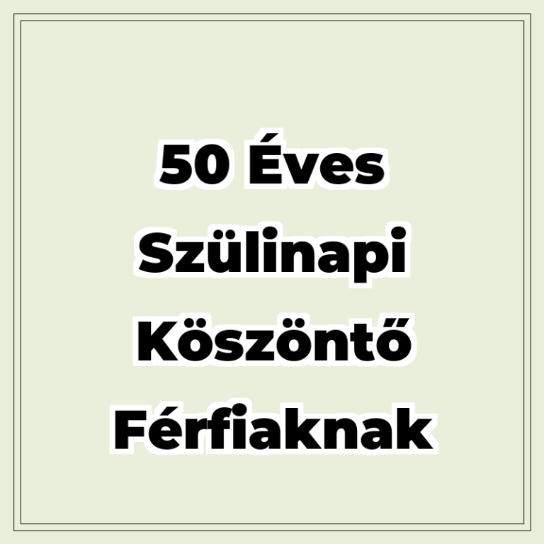 50 éves szülinapi köszöntő férfiaknak