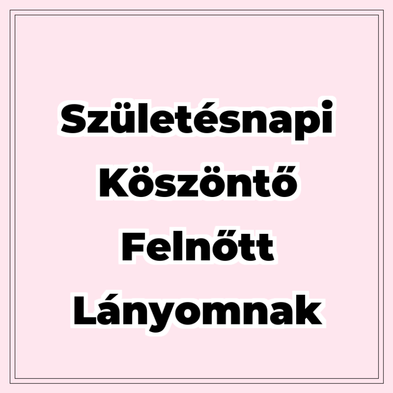 50 születésnapi köszöntő felnőtt lányomnak