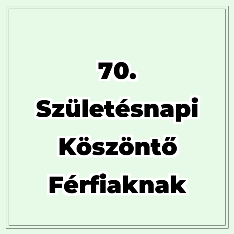 70. születésnapi köszöntő férfiaknak
