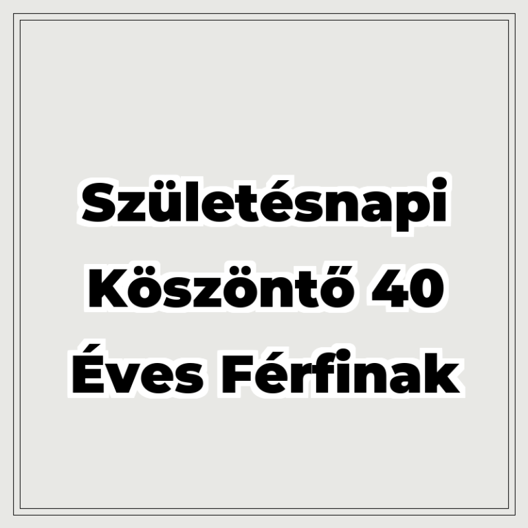 Születésnapi köszöntő 40 éves férfinak