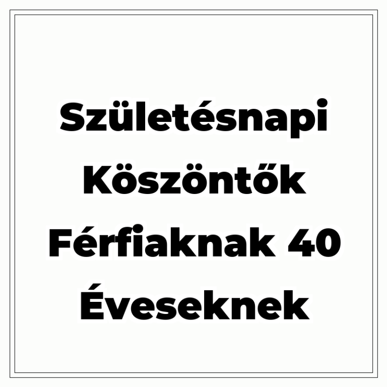 szuletesnapi-koszontok-ferfiaknak-40-eveseknek