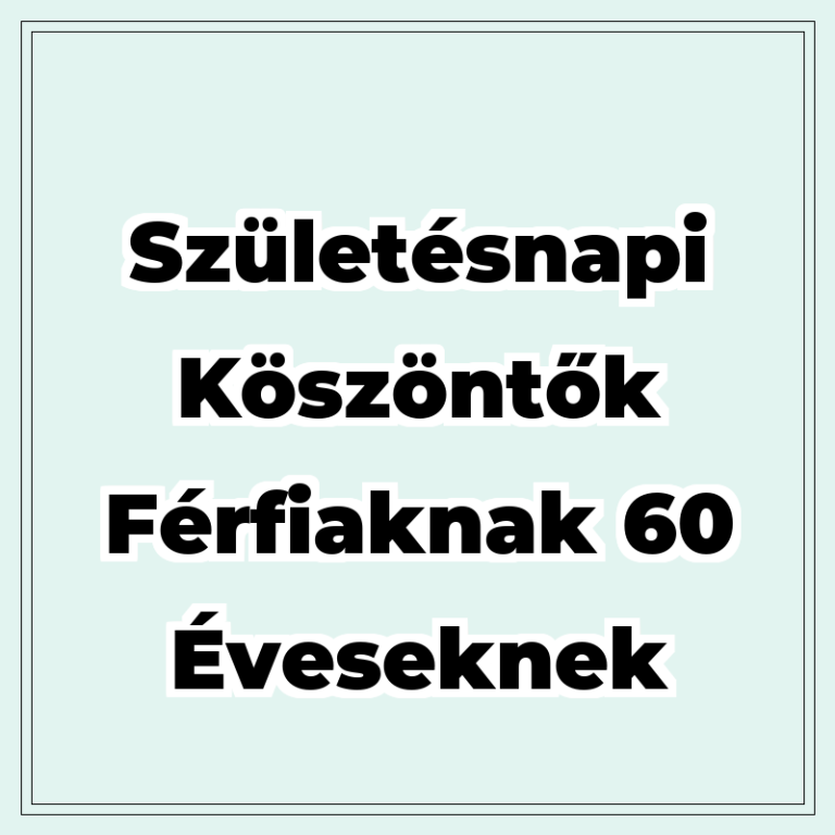 szuletesnapi-koszontok-ferfiaknak-60-eveseknek